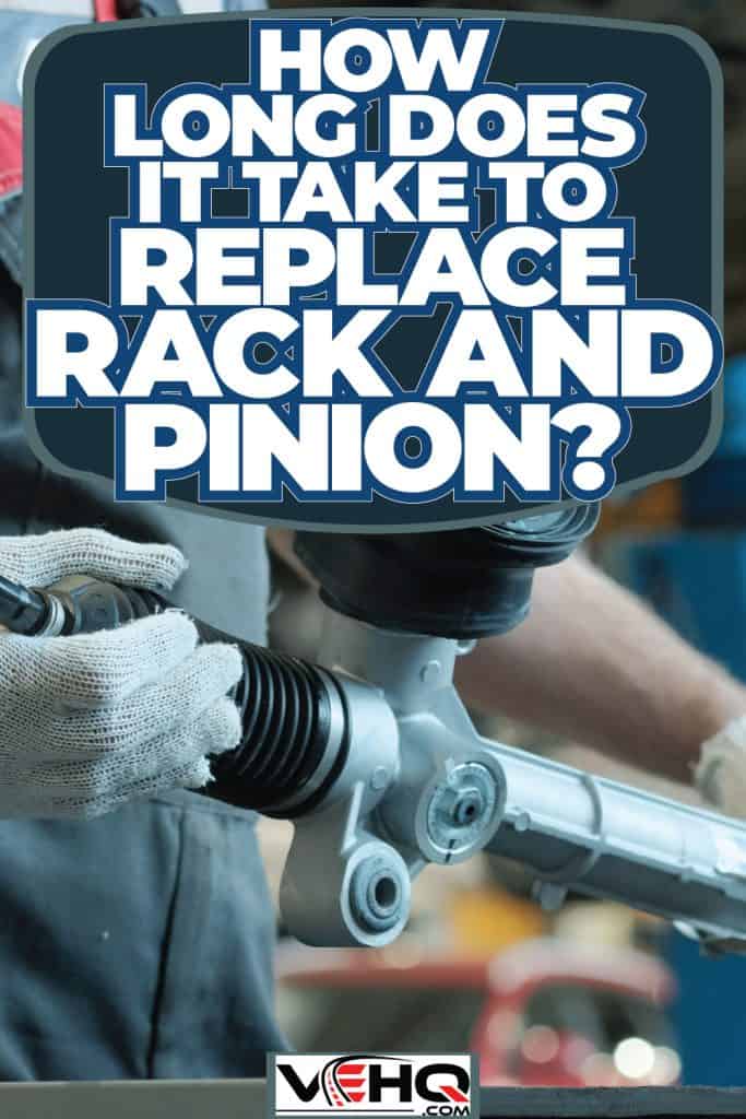 Mechanic holding a replacement rack and pinion part, Steering You in the Right Direction: How Long Does Rack and Pinion Replacement Take?