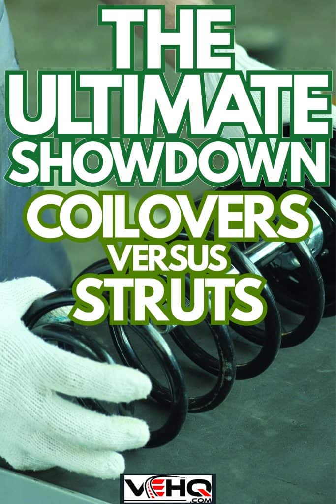 Coilovers vs. Struts [What's The Difference?]