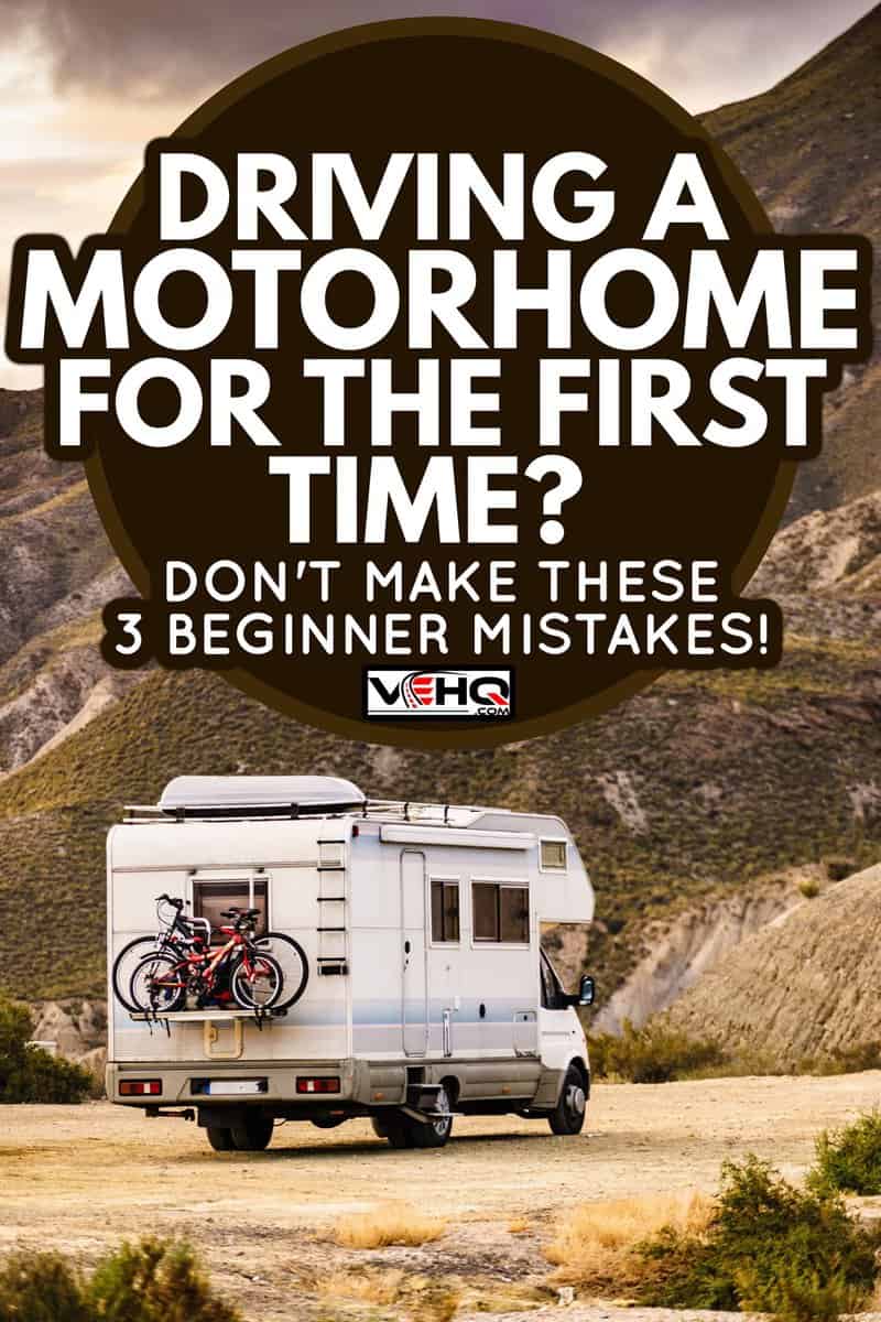 Driving a Motorhome for the First Time? Don't Make These 3 Beginner Mistakes!